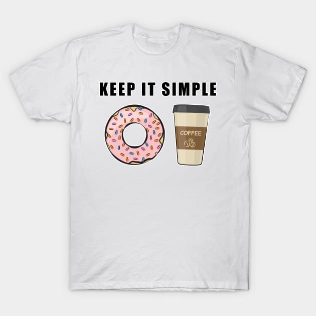 Keep It Simple - Coffee and Donut T-Shirt by DesignWood Atelier